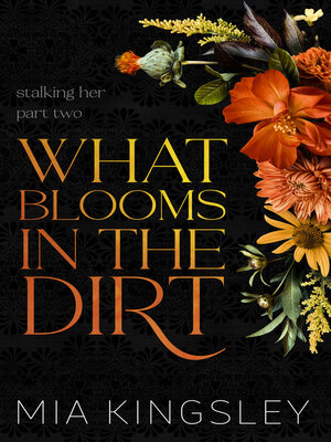 cover image of What Blooms In the Dirt